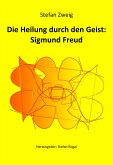 Die Heilung durch den Geist: Sigmund Freud (eBook, ePUB)