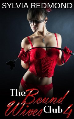 Cover The Bound Wives Club 4 (Bondage MILF BDSM Club, #4) (eBook, ePUB)