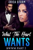 What The Heart Wants (What the Heart Desires, #2) (eBook, ePUB) What The Heart Wants (What the Heart Desires, #2) (eBook, ePUB)