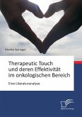 Therapeutic Touch und deren Effektivität im onkologischen Bereich: Eine Literaturanalyse