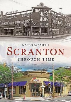 Scranton Through Time - Azzarelli, Margo