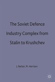 The Soviet Defence Industry Complex from Stalin to Krushchev