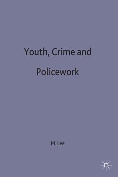 Youth, Crime and Policework - Lee, M.
