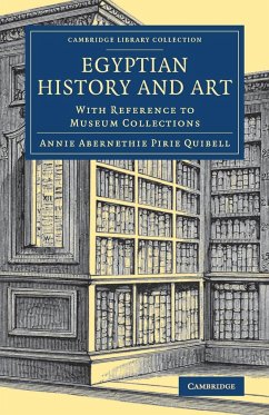 Egyptian History and Art - Quibell, Annie Abernethie Pirie