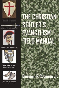 The Christian Soldier's Evangelism Field Manual - Robinson, Benjamin