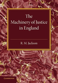 The Machinery of Justice in England - Jackson, R. M.