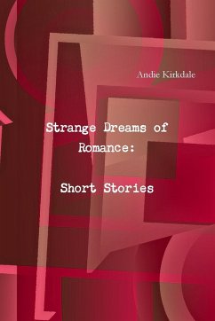 Strange Dreams of Romance - Kirkdale, Andie