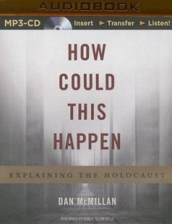 How Could This Happen: Explaining the Holocaust - Mcmillan, Dan