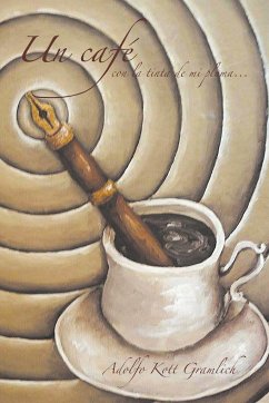 Un café con la tinta de mi pluma - Kott Gramlich, Adolfo