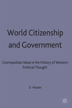 World Citizenship and Government: Cosmopolitan Ideas in the History of Western Political Thought - Heater, D.
