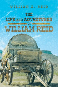 The Life and Adventures of William Reid - Reid, William D.