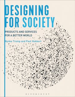 Designing for Society - Tromp, Nynke (Delft University of Technology, The Netherlands); Hekkert, Paul (Delft University of Technology, The Netherlands)