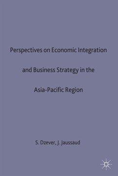 Perspectives on Economic Integration and Business Strategy in the Asia-Pacific Region - Dzever, Sam / Jaussaud, Jacques