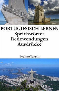 Portugiesisch lernen: portugiesische Sprichwörter ‒ Redewendungen ‒ Ausdrücke (eBook, ePUB) - Turelli, Eveline