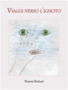 Viaggi verso l'ignoto (eBook, PDF) - Buttari, Noemi