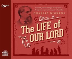 The Life of Our Lord: Written for His Children During the Years 1846 to 1849 - Dickens, Charles