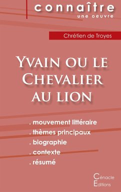 Fiche de lecture Yvain ou le Chevalier au lion de Chrétien de Troyes (Analyse littéraire de référence et résumé complet) - Chrétien De Troyes
