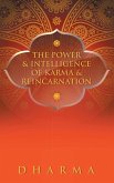The Power & Intelligence of Karma & Reincarnation