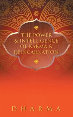 The Power & Intelligence of Karma & Reincarnation - Dharma