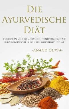 Die Ayurvedische Diät - Gupta, Anand