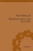 The Politics of Disclosure, 1674-1725