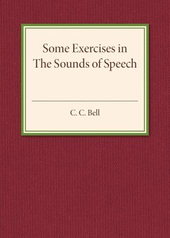 Some Exercises in the Sounds of Speech - Bell, C. C.