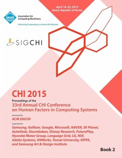CHI 15 Conference on Human Factor in Computing Systems Vol 2 - Chi Conference Committee