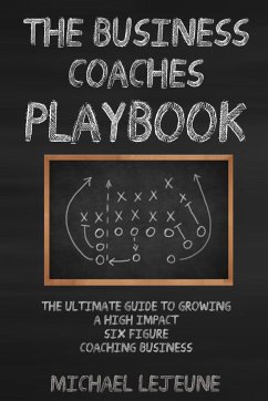 The Business Coaches' Playbook - Lejeune, Michael