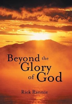 Beyond the Glory of God - Rannie, Rick