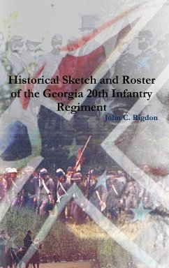 Historical Sketch and Roster of the Georgia 20th Infantry Regiment - Rigdon, John C.