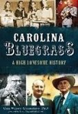 Carolina Bluegrass: A High Lonesome History