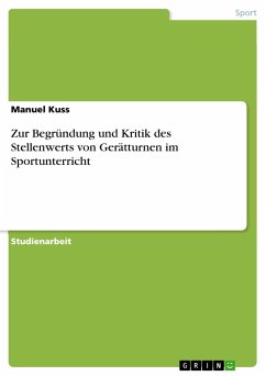 Zur Begründung und Kritik des Stellenwerts von Gerätturnen im Sportunterricht - Kuss, Manuel