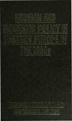 Foreign and Domestic Policy in Eastern Europe in the 1980s - Sodaro, Michael J. / Wolchik, Sharon L.