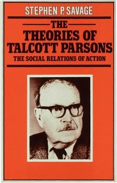 The Theories of Talcott Parsons - Savage, Stephen P.