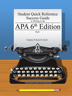 Student Quick Reference Success Guide to Writing in the APA 6th Edition Style - Kost II, Charles P.