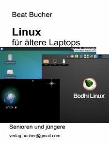 Linux für ältere Laptops (eBook, ePUB) - Bucher, Beat