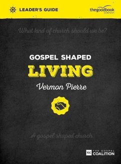 Gospel Shaped Living Leader's Guide - Pierre, Vermon