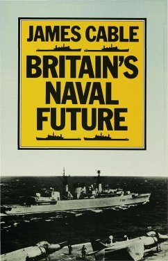 Britain's Naval Future - Cable, James