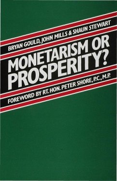 Monetarism or Prosperity? - Gould, Brian;Stewart, Shaun;Mills, John