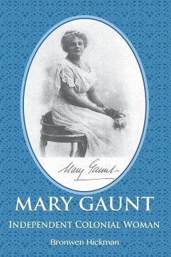 Mary Gaunt - Independent Colonial Woman - Hickman, Bronwen