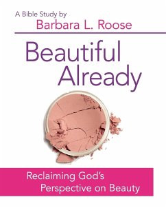 Beautiful Already - Women's Bible Study Participant Book - Roose, Barb