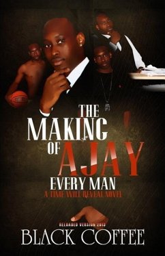 The Making Of AJAY-Every Man-RELOADED, A Time Will Reveal novel: The Making Of AJAY-Every Man-RELOADED, Time Will Reveal book #8 - Coffee, Black