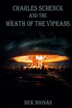 Charles Schenck and the Wrath of the Viprans - Noonan, Nick