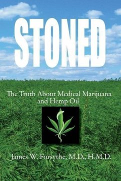 Stoned The Truth About Medical Marijuana and Hemp Oil - Forsythe MD Hmd, James W.