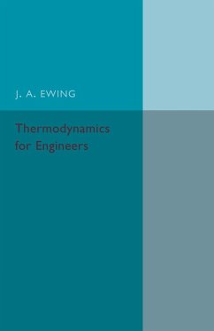 Thermodynamics for Engineers - Ewing, J. A.