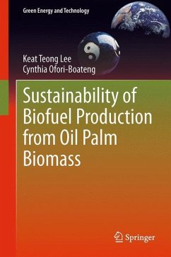 Sustainability of Biofuel Production from Oil Palm Biomass - Lee, Keat Teong;Ofori-Boateng, Cynthia