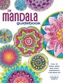 The Mandala Guidebook: How to Draw, Paint and Color Expressive Mandala Art