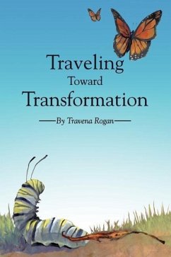 Traveling Toward Transformation - Rogan, Travena