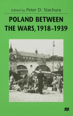 Poland Between the Wars, 1918-1939 - Stachura, Peter D.