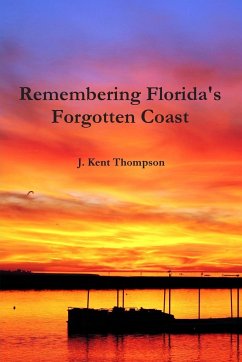 Remembering Florida's Forgotten Coast - Thompson, J. Kent